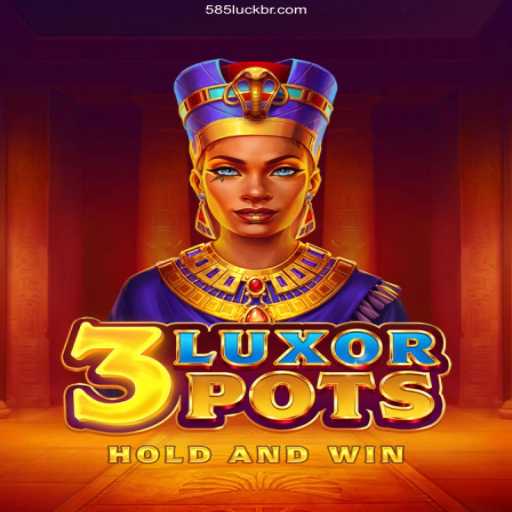 Discover the Thrilling World of 3LuxorPots at 585Luck Brasil